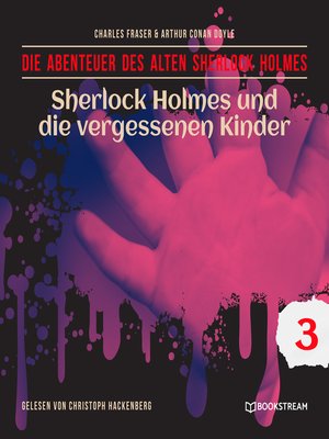 cover image of Sherlock Holmes und die vergessenen Kinder--Die Abenteuer des alten Sherlock Holmes, Folge 3